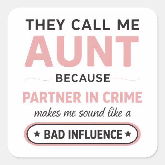 Grappige tante omdat slechte invloed klinkt erger vierkante sticker (Voorkant)