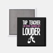 Grappige Tap Dance Teacher Gift Tap Dancing Slogan Magneet (Voorkant / Achterkant)