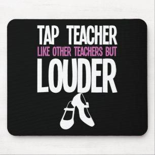 Grappige Tap Dance Teacher Gift Tap Dancing Slogan Muismat