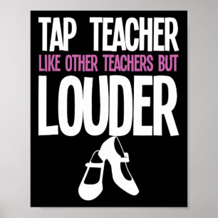 Grappige Tap Dance Teacher Gift Tap Dancing Slogan Poster