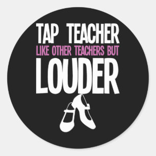 Grappige Tap Dance Teacher Gift Tap Dancing Slogan Ronde Sticker