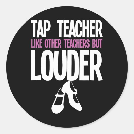 Grappige Tap Dance Teacher Gift Tap Dancing Slogan Ronde Sticker (Voorkant)