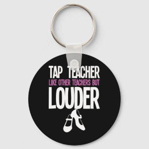 Grappige Tap Dance Teacher Gift Tap Dancing Slogan Sleutelhanger