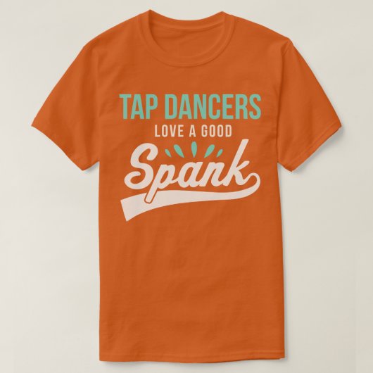 Grappige Tap Dancing Tap Dancers Liefde Een Goede  T-shirt (Design voorkant)