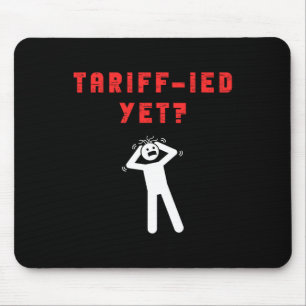 Grappige Tarief-ied Doodsbang Tarieven Anti-trump Muismat