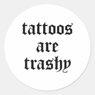 Grappige Tattoos zijn Trashy Y2K Sarcasm Joke Tatt Ronde Sticker