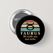 Grappige Taurus Zodiac regels Ronde Button 5,7 Cm (Voorkant /achterkant)