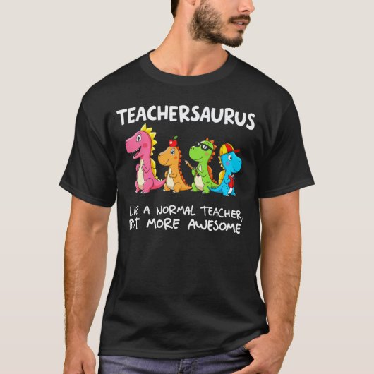 Grappige Teachersaurus Als Een Gewone Leraar Maar T-shirt (Voorkant)