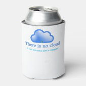 Grappige Tech Humor Er is Geen Cloud Het is Comput Blikjeskoeler (Blikje Voorkant)