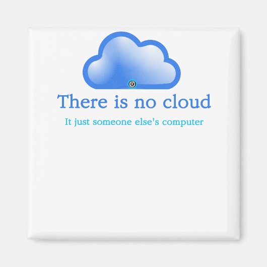 Grappige Tech Humor Er is Geen Cloud Het is Comput Magneet (Voorkant)