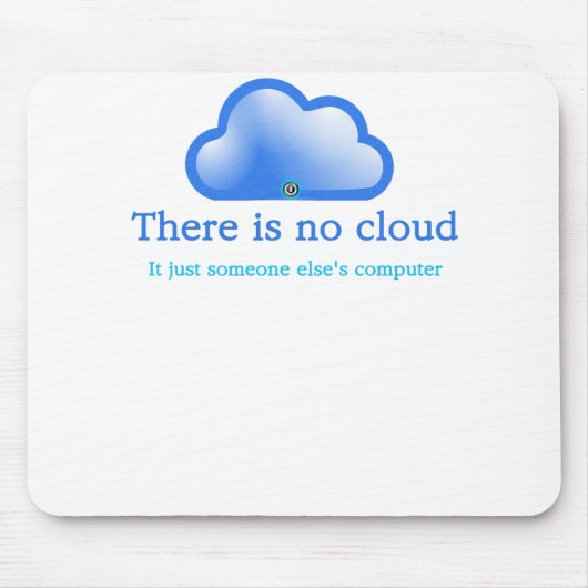Grappige Tech Humor Er is Geen Cloud Het is Comput Muismat (Voorkant)