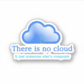 Grappige Tech Humor Er is Geen Wolk Het is een Com Sticker (Voorkant)