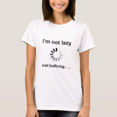 Grappige Tech Humor | Ik ben niet lui, ik buffer g T-shirt (Voorkant)