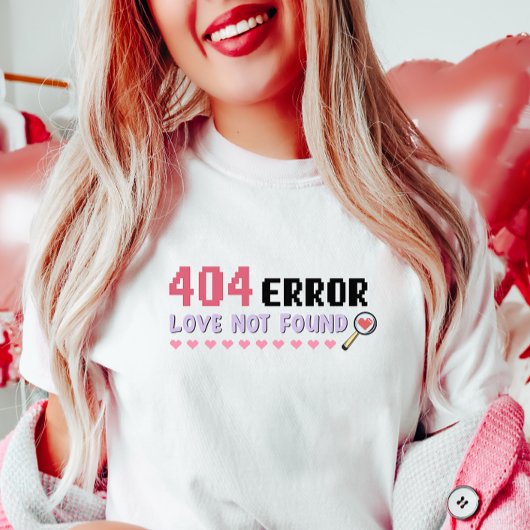 Grappige Tech Valentijn, 404 Fout Liefde Niet Gevo T-shirt