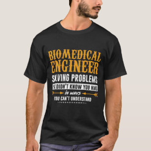 Grappige technische Gezegden - Biomedisch ingenieu T-shirt
