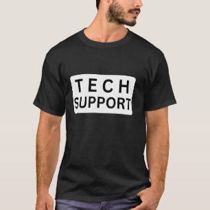 Grappige Technische Ondersteuning Badge Sarcasme K T-shirt