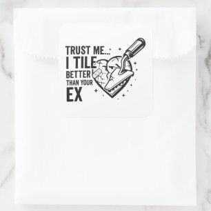 Grappige Tegelzetter Citaat – Beter Dan Je Ex Vierkante Sticker