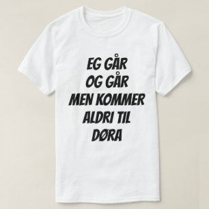 grappige tekst in het Noors. Eg går og går T-shirt