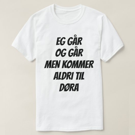 Grappige tekst in het Noors. Eg går og går T-shirt (Design voorkant)