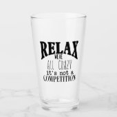 Grappige Tekst Ontspan We Zijn Allen Krankzinnig G Glas (Voorkant)