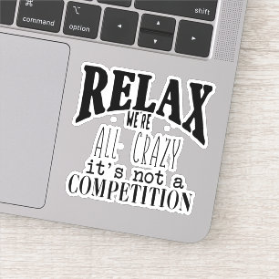 Grappige tekst We zijn allemaal gek, geen competit Sticker