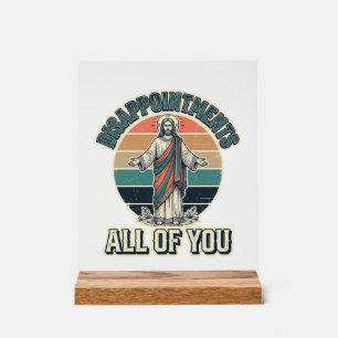 Grappige Teleurstellingen Allemaal Jullie Religieu Acryl Bord