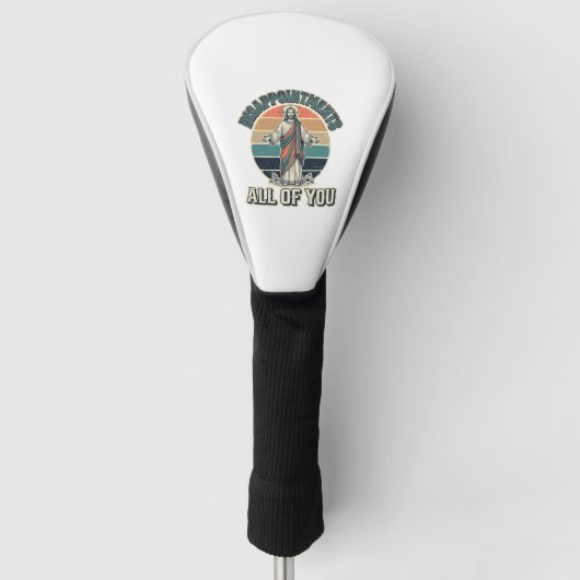 Grappige Teleurstellingen Allemaal Jullie Religieu Golfheadcover (Voorkant)