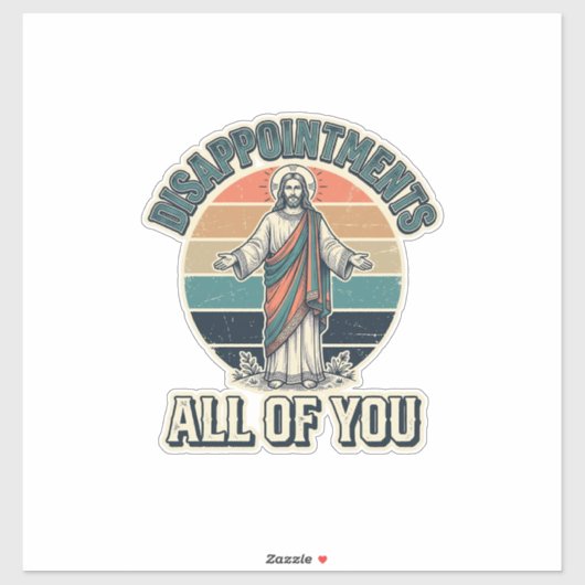 Grappige Teleurstellingen Allemaal Jullie Religieu Sticker (Vel)