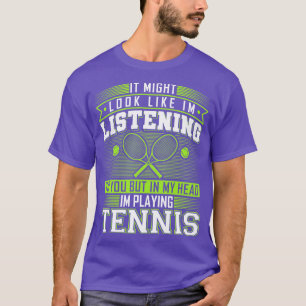Grappige tennis citaten tennisspeler cadeau t-shirt