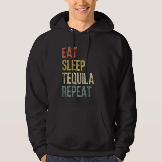 Grappige Tequila Eet Slaap Tequila Herhaal Hoodie (Voorkant)