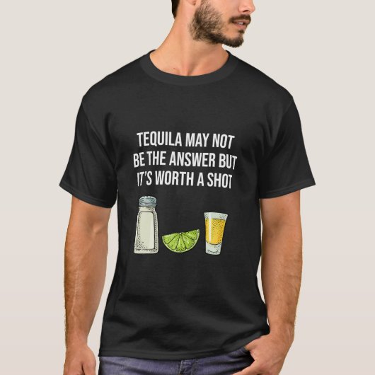 Grappige tequila is misschien niet het antwoord t-shirt (Voorkant)