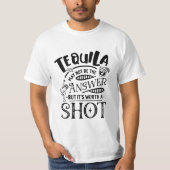 Grappige tequila is misschien niet het antwoord t-shirt (Voorkant)