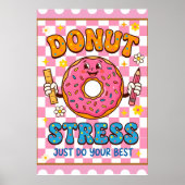 Grappige Testdag Donut Stress Doe Je Best  Poster (Voorkant)