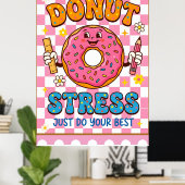 Grappige Testdag Donut Stress Doe Je Best  Poster (Thuiskantoor)