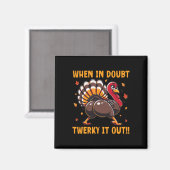 Grappige Thanksgiving Als je twijfelt Twerk het ui Magneet (Voorkant / Achterkant)