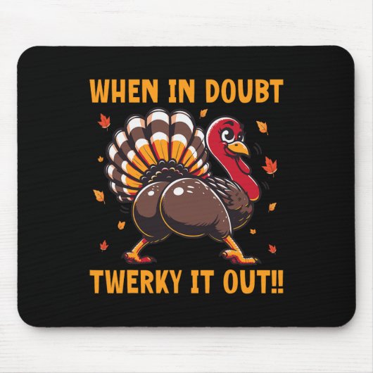 Grappige Thanksgiving Als je twijfelt Twerk het ui Muismat (Voorkant)