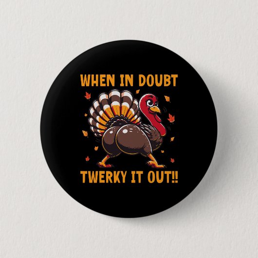 Grappige Thanksgiving Als je twijfelt Twerk het ui Ronde Button 5,7 Cm (Voorkant)