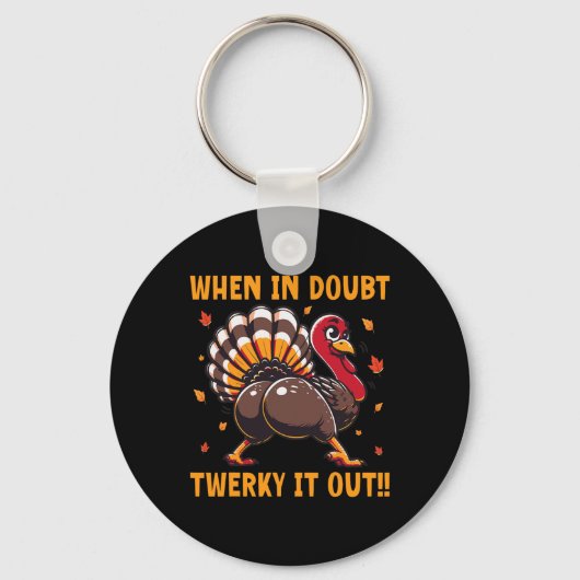 Grappige Thanksgiving Als je twijfelt Twerk het ui Sleutelhanger (Voorkant)