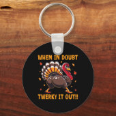 Grappige Thanksgiving Als je twijfelt Twerk het ui Sleutelhanger (Voorkant)