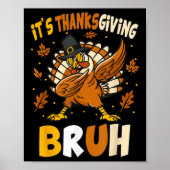 Grappige Thanksgiving Bruh Turkije meme voor kinde Poster (Voorkant)
