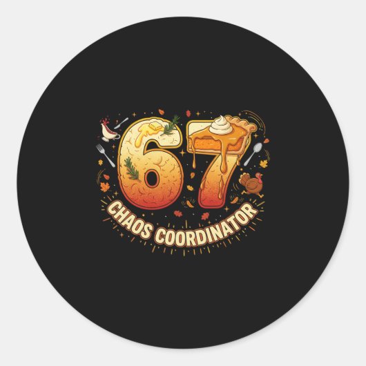 Grappige Thanksgiving Chaos Coördinator 67 Meme He Ronde Sticker (Voorkant)