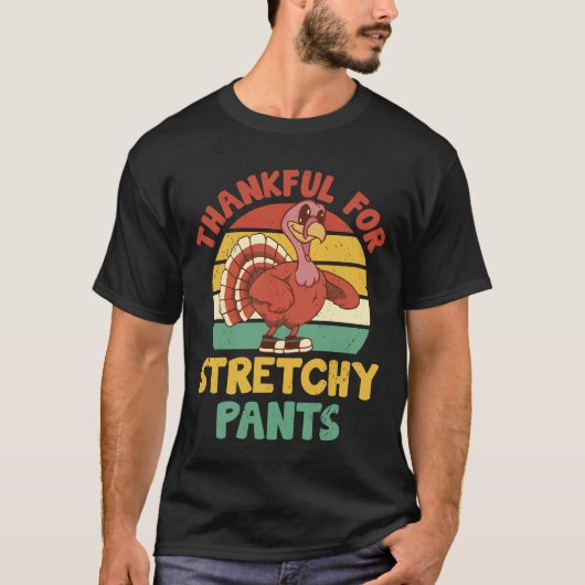Grappige Thanksgiving 'Dankbaar voor stretchy pant T-shirt (Voorkant)