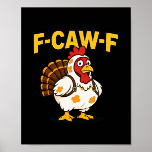 Grappige Thanksgiving F-caw-f kip Kalkoen Kostuum  Poster