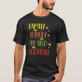 Grappige Thanksgiving: Familie Turkije Taart en Fo T-shirt (Voorkant)