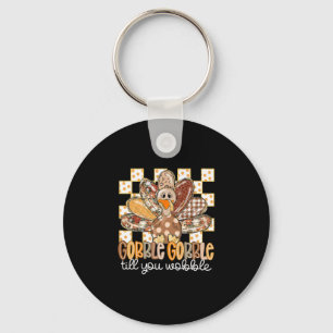 Grappige Thanksgiving Gobble Till You Wobble Kalko Sleutelhanger