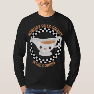 Grappige Thanksgiving Humor niemand zet jus in de T-shirt
