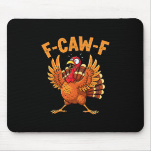 Grappige Thanksgiving Kalkoen F-caw-f Bang Citaat Muismat