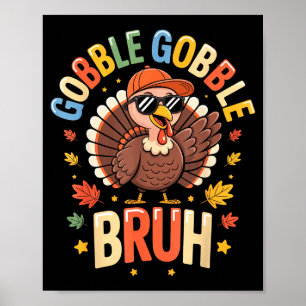Grappige Thanksgiving kalkoen Gak Shirt Jongens G Poster