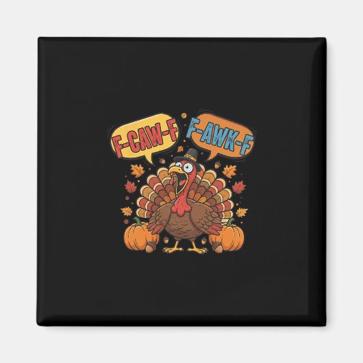 Grappige Thanksgiving kalkoen meme F-caw-f F-awk-f Magneet (Voorkant)