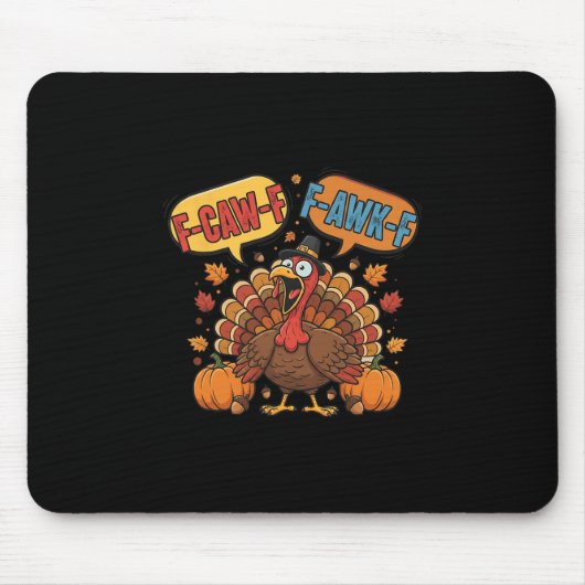Grappige Thanksgiving kalkoen meme F-caw-f F-awk-f Muismat (Voorkant)